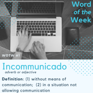 Incommunicado: without means of communication or without means of communication